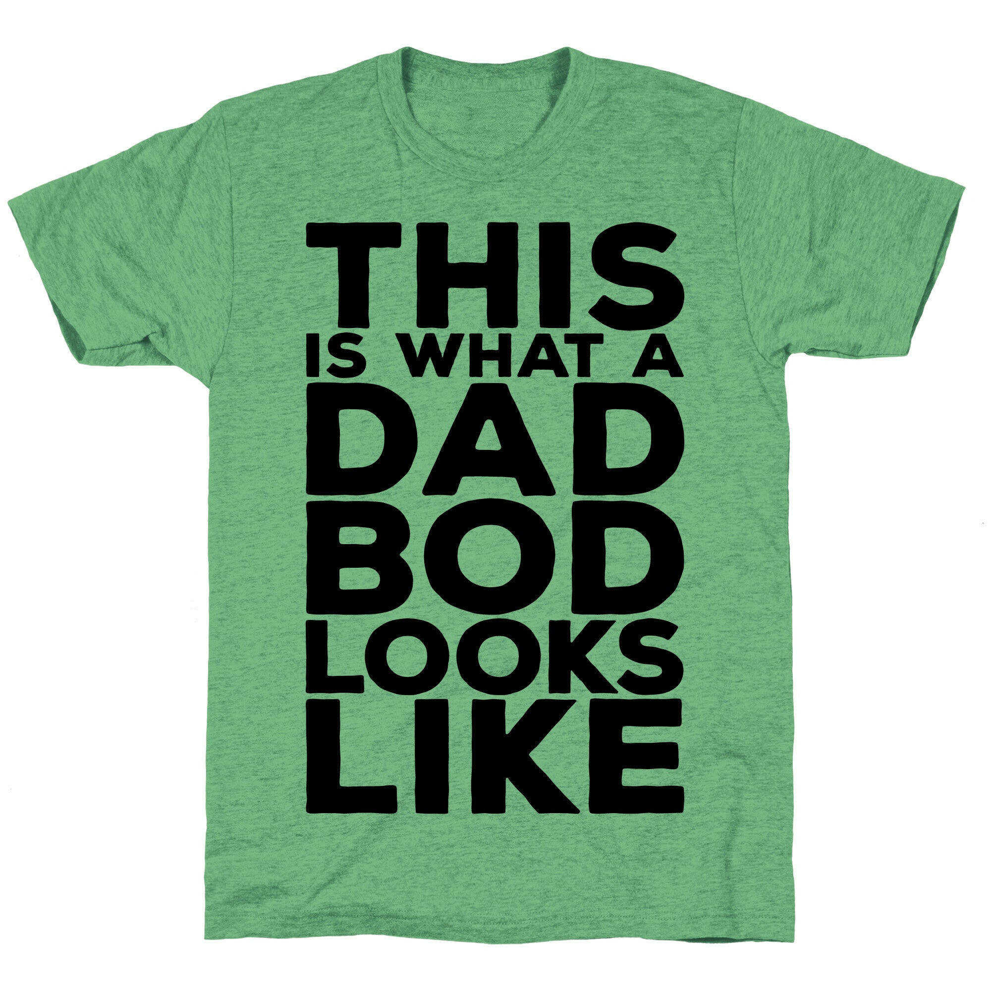 This Is What A Dad Bod Looks Like Unisex Triblend Tee
